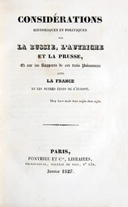 Considérations historiques et politiques sur la Russie, l'Autriche et la Prusse, Et sur les rapports de ces trois puissances avec la France et les autres Etats de l'Europe.
