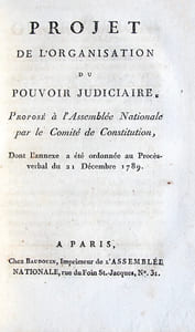 Projet de l'organisation du pouvoir judiciaire. Proposé à l'Assemblée Nationale, par le Comité de Constitution, dont l'annexe a été ordonnée au Procès-verbal, du 21 décembre 1789.