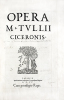 Opera M. Tullii Ciceronis. (EXEMPLAIRE REGLE).. CICERON (Marcus Tullius Cicero)