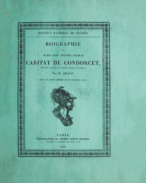 Biographie de Marie-Jean-Antoine-Nicolas Caritat de Condorcet, secrétaire perpétuel de lancienne Académie des Sciences. Lue à la séance publique du 28 ...