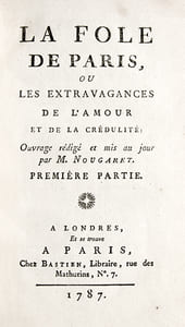 La fole de Paris [sic pour La Folle de Paris...], ou les Extravagances de l'amour et de la crédulité. Ouvrage rédigé et mis au jour par M. Nougaret.