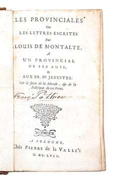 Les Provinciales ou Les lettres écrites par Louis de Montalte, à un provincial de ses amis, & aux RR. PP. Jésuites; Sur le sujet de la Morale, & de la ...
