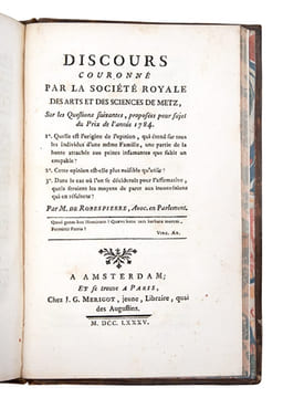 1- ROBESPIERRE (Maximilien). Discours couronné par la Société Royale des Arts et des Sciences de Metz, sur les Questions suivantes, proposées pour ...
