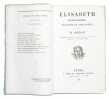 Elisabeth d'Angleterre, tragédie en cinq actes. Représentée pour la première fois sur le théâtre français le 4 décembre 1829.. ANCELOT ...