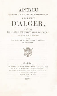 Aperçu historique, statistique et topographique sur l'Etat d'Alger à l'usage de l'armée Expéditionnaire d'Afrique, Avec plans, vues et costumes. Publié par ordre de son Excellence le Ministre de la Guerre.