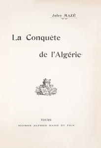 La conquête de l'Algérie.