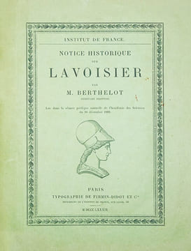 Notice historique sur Lavoisier. Lue dans la séance publique annuelle de l'Académie des Sciences du 30 décembre 1889.. LAVOISIER - BERTHELOT ...
