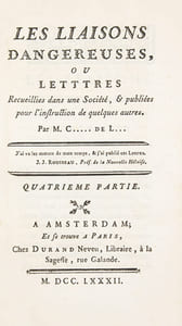 Les liaisons dangereuses, Ou Lettres recueillies dans une société, et publiées pour l'instruction de quelques autres. Par M. C..... de L...