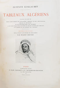 Tableaux algériens. Précédé d'une notice sur la vie et les oeuvres de Guillaumet par Eugène Mouton.