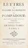 Lettres de Madame la marquise de Pompadour; depuis 1753 jusqu'à 1762, inclusivement (2 volumes). A Londres, G. Owen et T. Cadell. 1772. [Suivi de] ...