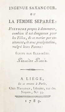 Ingénue Saxancour, ou la Femme séparée, Histoire propre à démontrer, combien il est dangereux pour les Filles de se marier par entêtement, et avec ...