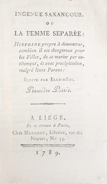 Ingénue Saxancour, ou la Femme séparée, Histoire propre à démontrer, combien il est dangereux pour les Filles de se marier par entêtement, et avec ...