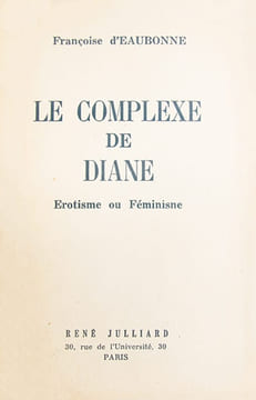 Le Complexe de Diane. Erotisme ou Féminisme (LONG ENVOI AUTOGRAPHE SIGNE A COLETTE).. EAUBONNE (Françoise d'). - [COLETTE]