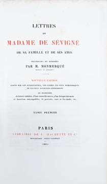Lettres de Madame de Sévigné de sa famille et de ses amis recueillies et annotées par M. Monmerqué. Nouvelle édition revue (...) et augmentée (15 ...