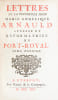 Lettres de la Reverende Mere Marie Angelique Arnauld Abbesse et r&eacute;formatrice de Port-Royal.. ARNAULD (Jacqueline, en religion: Marie-Ang&eacute;lique de ...