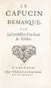1- Le Capucin d&eacute;masqu&eacute;, par la Confession d'un Fr&egrave;re de l'Ordre. Cologne, Pierre le Sinc&egrave;re, 1682. (10), 108 pages, frontispice.2- Les Entretiens de ...