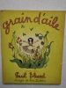 GRAIN-D'AILE. Conte par Paul Eluard. Illustrations de Jacqueline Duh&egrave;me. . ELUARD Paul 