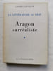 "ARAGON SURREALISTE.
La litt&eacute;rature au d&eacute;fi.". ARAGON Louis, GAVILLET Andr&eacute;