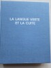 LA LANGUE VERTE ET LA CUITE  Etude gastrophonique sur la marmiyhologie musiculinaire linguophili&eacute;e par Asger Jorn, linguophag&eacute;e et postpharyng&eacute;e par ...