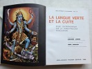 LA LANGUE VERTE ET LA CUITE  Etude gastrophonique sur la marmiyhologie musiculinaire linguophili&eacute;e par Asger Jorn, linguophag&eacute;e et postpharyng&eacute;e par ...