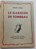 LE GARDIEN DE TOMBEAU . Traduit de l'Allemand par Marthe Robert.. KAFKA Franz 