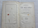 MANUEL DU JEU DE BILLARD contenant la th&eacute;orie du billard, les r&egrave;gles des principes g&eacute;n&eacute;raux, leurs applications diverses etc... par D&eacute;sir&eacute; LEMAIRE ...