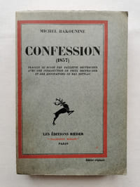 "CONFESSION.
(1857).
Traduit du russe par Paulette Brupbacher, avec une introduction de Fritz Brupbacher et, des annotations de Max Nettlau."
