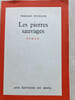 LES PIERRES SAUVAGES . Roman.. POUILLON Fernand 