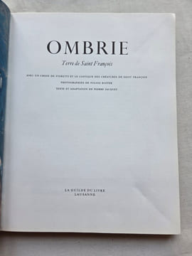 OMBRIE. Terre de Saint François. Avec un choix de Fioretti et le cantique des créatures de Saint François. Photographies de Fulvio Roïter. Texte et ...