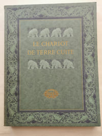 LE CHARIOT DE TERRE CUITE, d'après la pièce de théâtre indien attribuée au roi Soudraka.