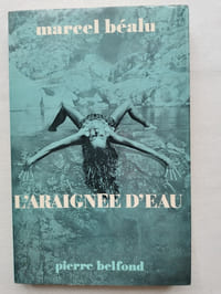 L'ARAIGNEE D'EAU.
Suivi de ''Contes du demi-sommeil''.
Préface de Pieyre de Mandiargues.
