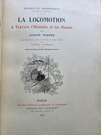 LOCOMOTION A TRAVERS L'HISTOIRE ET LES MOEURS. Illustrations dans le texte et hors-texte de Eugène COURBOIN. Nombreuses reproductions d'estampes anciennes. 