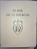 LE BAR DE LA FOURCHE  . VOISINS Gilbert de 