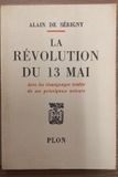 La Révolution du 13 mai. SERIGNY (Alain de)