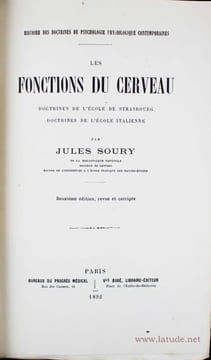 Les fonctions du cerveau. Doctrines de l'Ecole de Strasbourg, doctrines de l'Ecole italienne. Deuxième édition, revue et corrigée.. SOURY, Jules