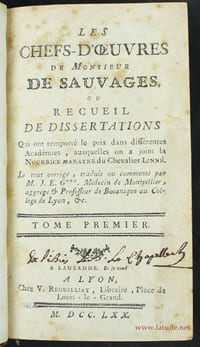 Les Chefs-d'oeuvres de Monsieur de Sauvages, ou recueil de dissertations qui on remporté le prix dans différentes Académies, auxquelles on a joint la Nourrice Maratre du Chevalier Linné. Le tout corrigé, traduit ou commenté par M. [Jean-Emmanuel Gilibert].