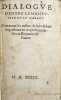 Dialogue d'entre le Maheustre & le Manant. Contenant les raisons de leurs débats & questions en ses présens troubles au Royaume de France.. CROME, ...