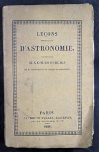 Leçons nouvelles d'astronomie, recueillies aux cours publics par un ancien élève de l'Ecole polytechnique.