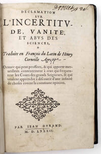 Déclamation sur l'incertitude, vanité et abus des sciences. Oeuvre qui peut proffiter et qui apporte merveilleux contentement à ceux qui fréquentent les cours des grands seigneurs, et qui veulent apprendre à discourir d'une infinité de choses contre la commune opinion.