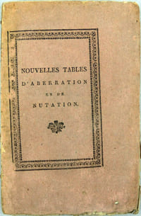 Nouvelles tables d'aberration et de nutation, pour quatorze cent quatre étoiles, avec une table générale d'aberration pour les planètes et des comètes, précédées d'une instruction qui renferme l'explication de l'usage de ces tables, suivies de plusieurs nouvelles tables destinées à faciliter les calculs astronomiques.