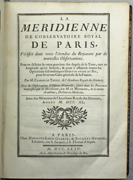 La méridienne de l'Observatoire royal de Paris, vérifiée dans toute l'étendue du royaume par de nouvelles observations. Pour en déduire la vraie ...