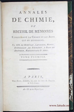Annales de chimie, ou recueil de mémoires concernant la chimie et les arts qui en dependent. Par MM. de Morveau, Lavoisier, Monge, Berthollet, De ...