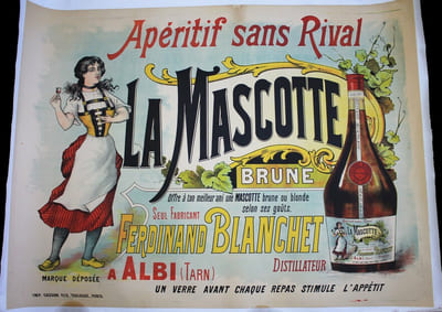 Apéritif sans Rival. La Mascotte. Offre à ton meilleur ami une Mascotte brune ou blonde selon ses goûts. Seul fabricant Ferdinand Blanchet, distillateur, à Albi (Tarn). Un verre avant chaque repas stimule l'appétit.