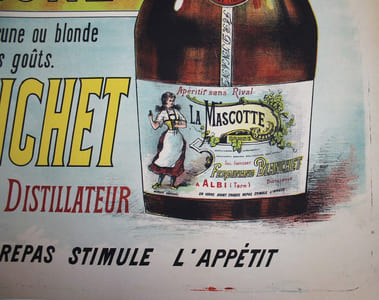 Apéritif sans Rival. La Mascotte. Offre à ton meilleur ami une Mascotte brune ou blonde selon ses goûts. Seul fabricant Ferdinand Blanchet, distillateur, à Albi (Tarn). Un verre avant chaque repas stimule l'appétit.