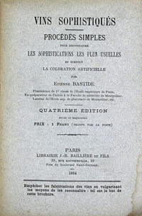 Les vins sophistiqués. Procédés simples pour reconnaitre les sophistications les plus usuelles. Coloration artificielle Plâtrage, Salicylage, Vinage, Mouillage, etc.