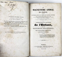 Du magnétisme animal en France, et des jugements qu'en ont portés les sociétés savantes, avec le texte de divers rapports faits en 1784 par les commissaires de l'Académie des Sciences, de la Faculté et de la Société Royale de médecine, et une analyse des dernières séances de l'Académie Royale de médecine et du rapport de M. Husson; suivi de considérations sur l'apparition de l'extase, dans les traitements magnétiques.