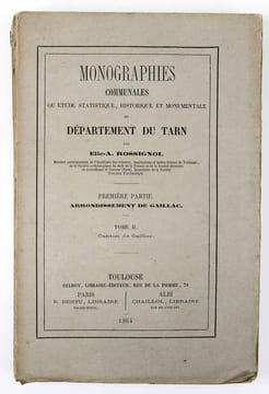Monographies communales, ou étude statistique, historique et monumentale du département du Tarn. Première partie. Arrondissement de Gaillac. Tome II : ...