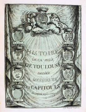 Histoire de la ville de Toulouse, avec une notice des hommes illustres, une suite chronologique et historique des évêques et archevêques de cette ...
