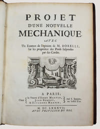 Projet d'une nouvelle méchanique avec un examen de l'opinion de M. Borelli, sur les propriétés des poids suspendus par des cordes.