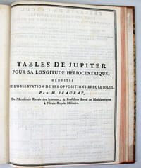 Essai sur la théorie des satellites de Jupiter, suivi des tables de leurs mouvemens, déduits du principe de la gravitation universelle; avec les tables de Jupiter, par M. Jeaurat.